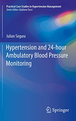 Hypertension and 24-hour Ambulatory Blood Pressure Monitoring (Practical Case Studies in Hypertension Management)