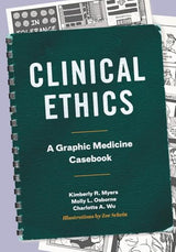 Clinical Ethics: A Graphic Medicine Casebook
