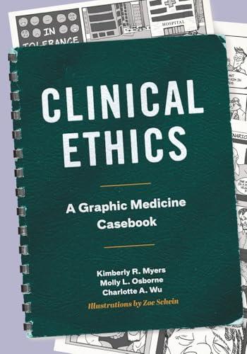 Clinical Ethics: A Graphic Medicine Casebook