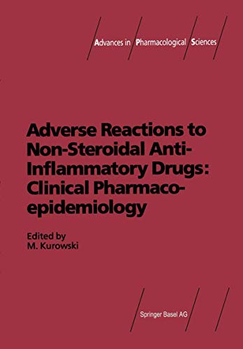 Adverse Reactions to Non-Steroidal Anti-Inflammatory Drugs: Clinical Pharmacoepidemiology (Advances in Pharmacological Sciences)