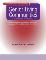 Senior Living Communities: Operations Management and Marketing for Assisted Living, Congregate, and Continuing Care Retirement Communities
