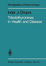Triiodothyronines in Health and Disease (Monographs on Endocrinology): 1st Edition