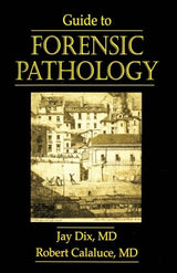 Guide to Forensic Pathology: 1st Edition