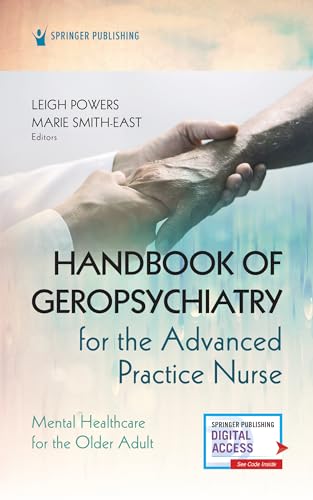 Handbook of Geropsychiatry for the Advanced Practice Nurse: Mental Health Care for the Older Adult