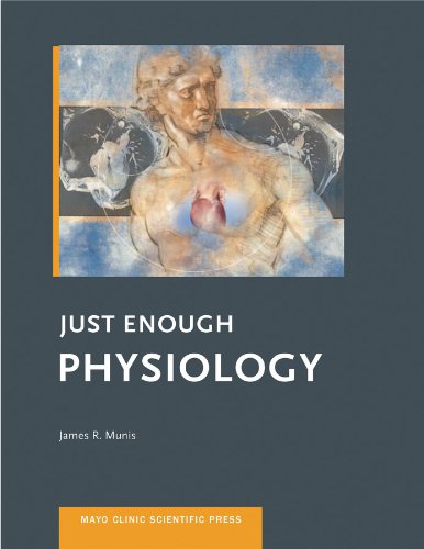 Just Enough Physiology (Mayo Clinic Scientific Press): Illustrated Edition