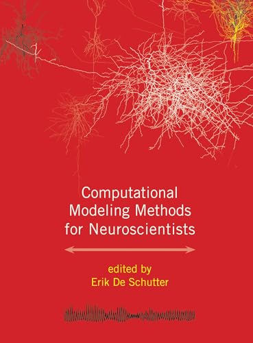 Computational Modeling Methods for Neuroscientists (Computational Neuroscience Series): 1st Edition