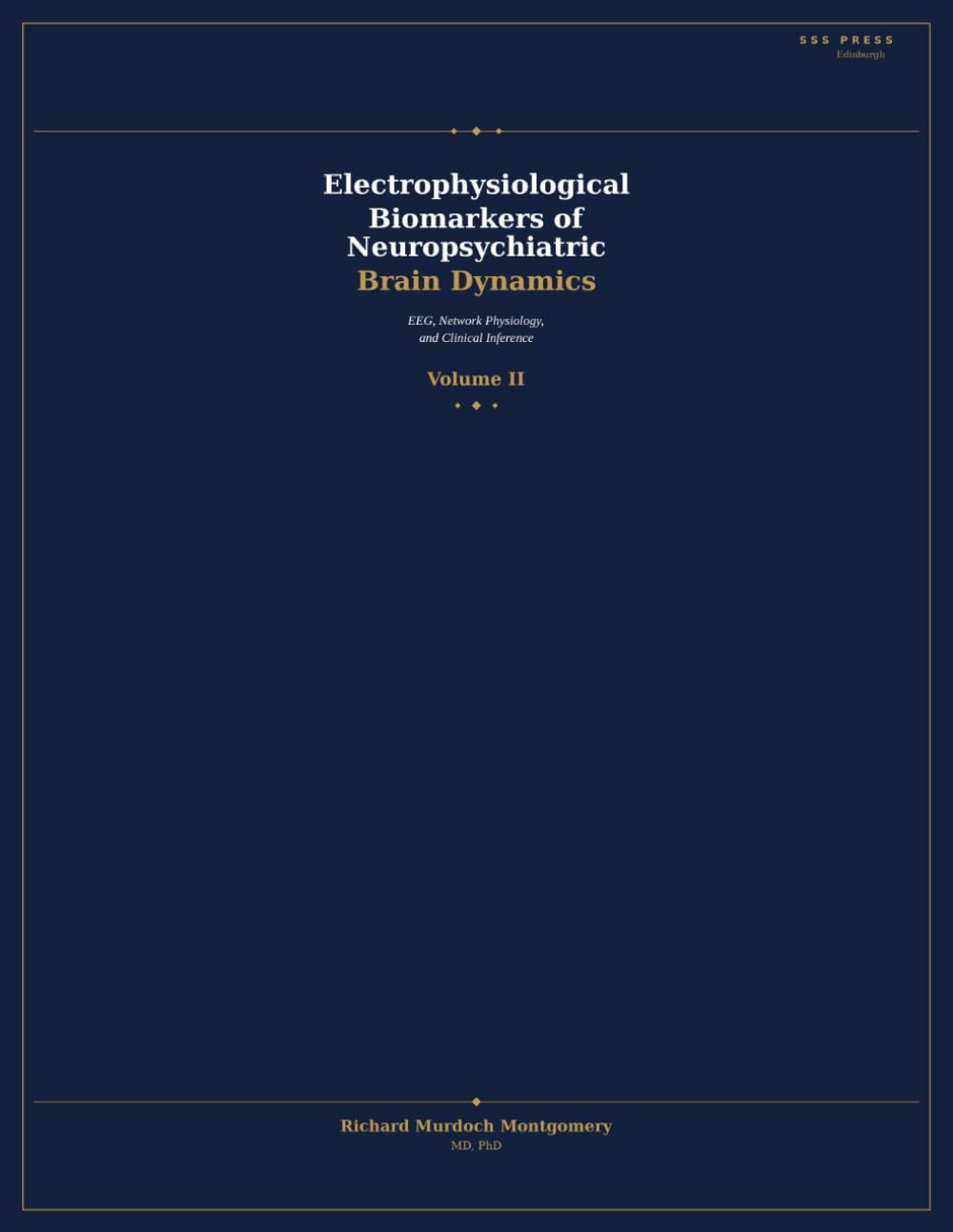 Electrophysiological Biomarkers of Neuropsychiatric Brain Dynamics: EEG, Network Physiology, and Clinical Inference — Volume II