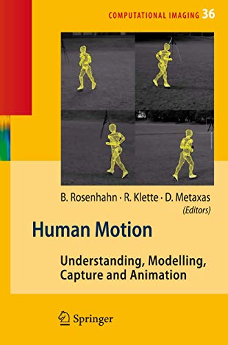 Human Motion: Understanding, Modelling, Capture, and Animation (Computational Imaging and Vision, 36)