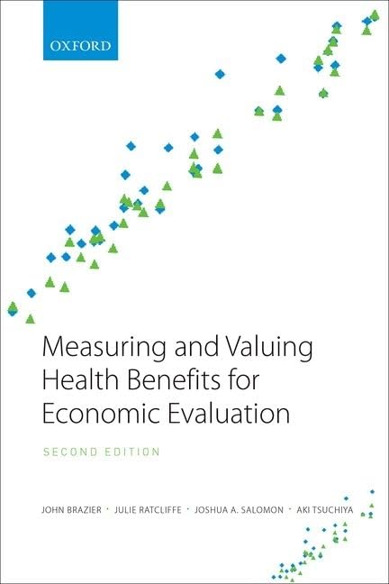 Measuring and Valuing Health Benefits for Economic Evaluation: 2nd Edition