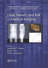Dose, Benefit, and Risk in Medical Imaging in Medical Diagnosis and Therapy): 1st Edition