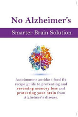 Brain Maker, The Alzheimer's Solution and No Alzheimer's Smarter Brain Keto Solution 3 Books Collection Set