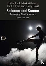 Science and Soccer: Developing Elite Performers: 4th Edition, Kindle Edition