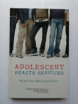Adolescent Health Services: Missing Opportunities