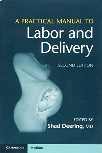 A Practical Manual to Labor and Delivery: 2nd Edition