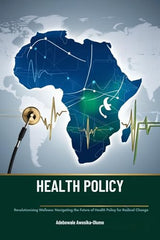 HEALTH POLICY: Revolutionizing Wellness: Navigating the Future of Health Policy for Radical Change