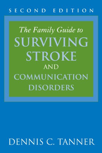The Family Guide to Surviving Stroke and Communication Disorders