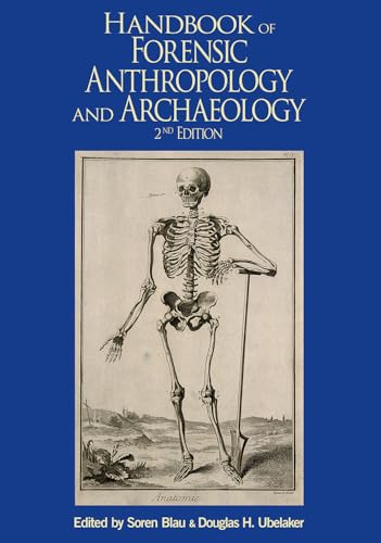 Handbook of Forensic Anthropology and Archaeology (WAC Research Handbooks in Archaeology) (Volume 2): 2nd Edition