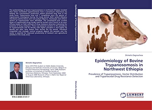 Epidemiology of Bovine Trypanosomosis in Northwest Ethiopia: Prevalence of Trypanosomosis, Vector Distribution and Trypanocidal Drug Resistance Detection