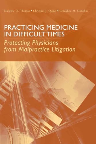 Practicing Medicine in Difficult Times: Protecting Physicians from Malpractice Litigation:.