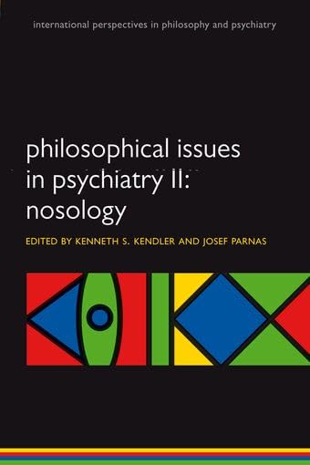 Philosophical Issues in Psychiatry II: Nosology (International Perspectives in Philosophy and Psychiatry)