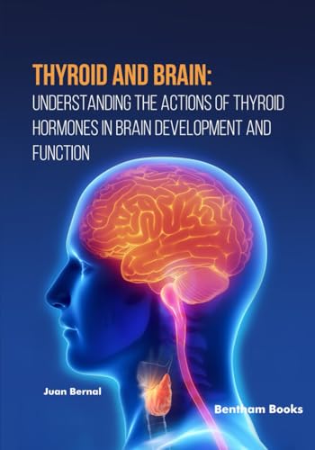 Thyroid and Brain: Understanding the Actions of Thyroid Hormones in Brain Development and Function