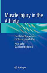 Muscle Injury in the Athlete: The Italian Consensus Conference Guidelines: 1st ed. 2019 Edition, Kindle Edition