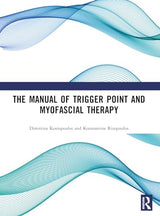 The Manual of Trigger Point and Myofascial Therapy: First Edition
