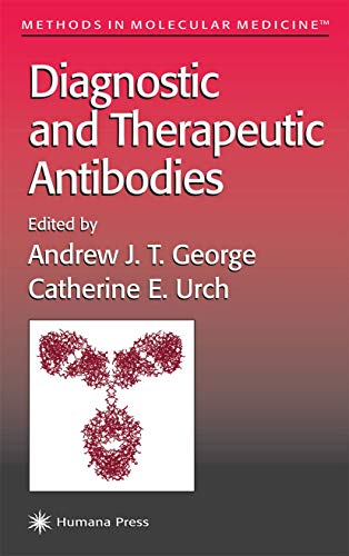 Diagnostic and Therapeutic Antibodies (Methods in Molecular Medicine, 40): Softcover reprint of 1st ed. 2000 Edition