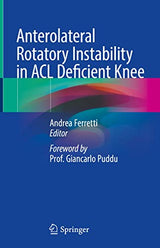 Anterolateral Rotatory Instability in ACL Deficient Knee: Kindle Edition
