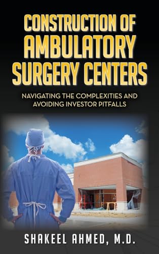 Construction of Ambulatory Surgery Centers: Navigating the Complexities and Avoiding Investor Pitfalls