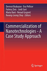 Commercialization of Nanotechnologies–A Case Study Approach