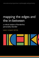 Mapping the Edges and the In-between: A critical analysis of Borderline Personality Disorder (International Perspectives in Philosophy and Psychiatry)