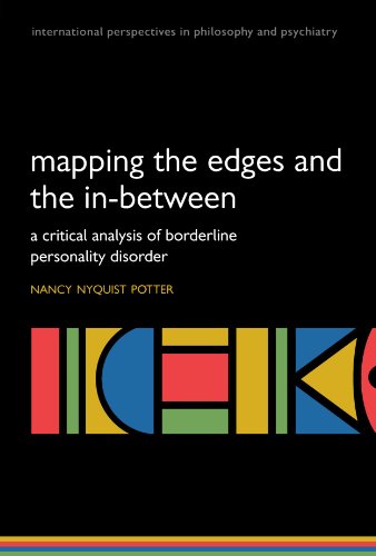 Mapping the Edges and the In-between: A critical analysis of Borderline Personality Disorder (International Perspectives in Philosophy and Psychiatry)
