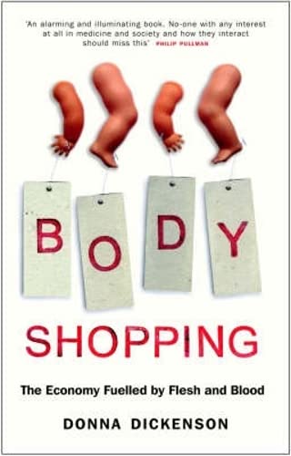 Body Shopping: The Economy Fuelled by Flesh and Blood