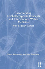 Incorporating Psychotherapeutic Concepts and Interventions Within Medicine: 1st Edition