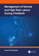 Management of Normal and High-Risk Labour during Childbirth: 1st Edition