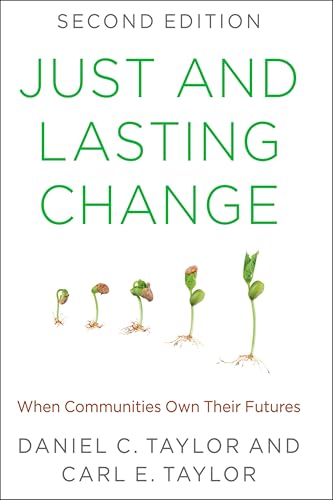 Just and Lasting Change: When Communities Own Their Futures