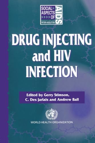 Drug Injecting and HIV Infection (Social Aspects of AIDS): 1st Edition