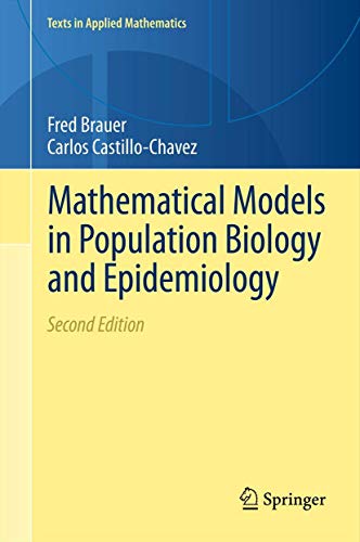 Mathematical Models in Population Biology and Epidemiology (Texts in Applied Mathematics, 40)