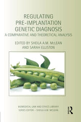 Regulating Pre-Implantation Genetic Diagnosis (Biomedical Law and Ethics Library): 1st Edition