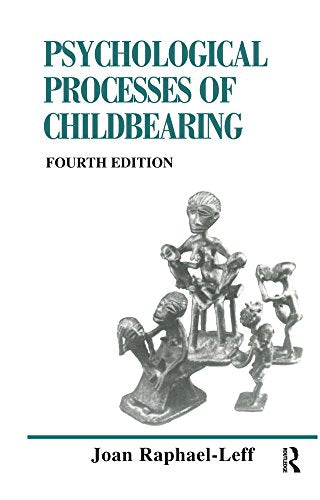 The Psychological Processes of Childbearing: Fourth Edition