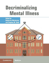 Decriminalizing Mental Illness: New Edition