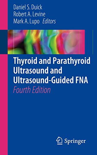 Thyroid and Parathyroid Ultrasound and Ultrasound-Guided FNA: Fourth Edition 2018