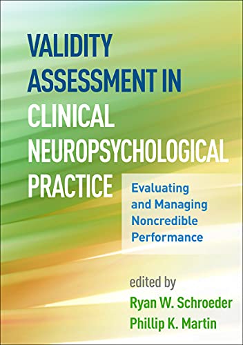 Validity Assessment in Clinical Neuropsychological Practice: Evaluating and Managing Noncredible Performance (Evidence-Based Practice in Neuropsychology Series)