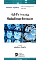 High-Performance Medical Image Processing (Biomedical Engineering): 1st Edition