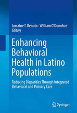 Enhancing Behavioral Health in Latino Populations: Reducing Disparities Through Integrated Behavioral and Primary Care