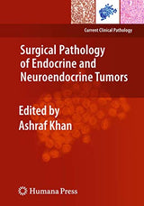 Surgical Pathology of Endocrine and Neuroendocrine Tumors (Current Clinical Pathology)