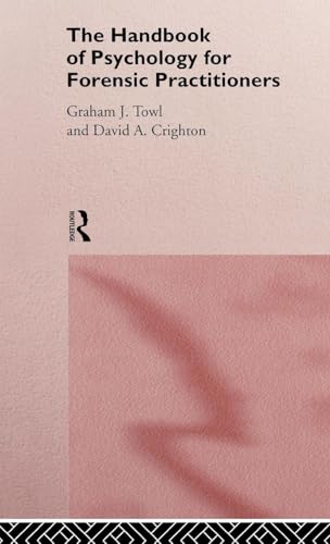 The Handbook of Psychology for Forensic Practioners: 1st Edition