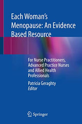 Each Woman’s Menopause: An Evidence Based Resource: For Nurse Practitioners, Advanced Practice Nurses and Allied Health Professionals