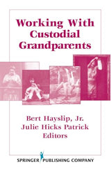 Working With Custodial Grandparents: First Edition